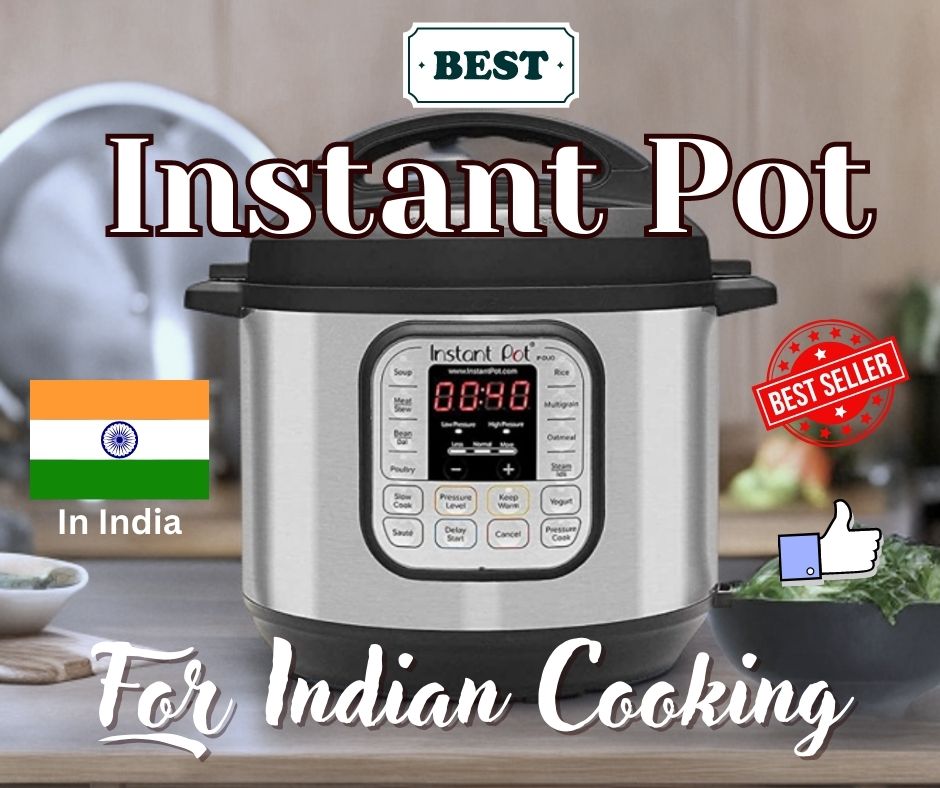 Best Instant Pot In India For Indian Cooking