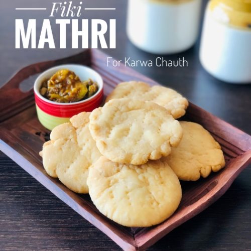 Fiki Mathri For Karwa Chauth