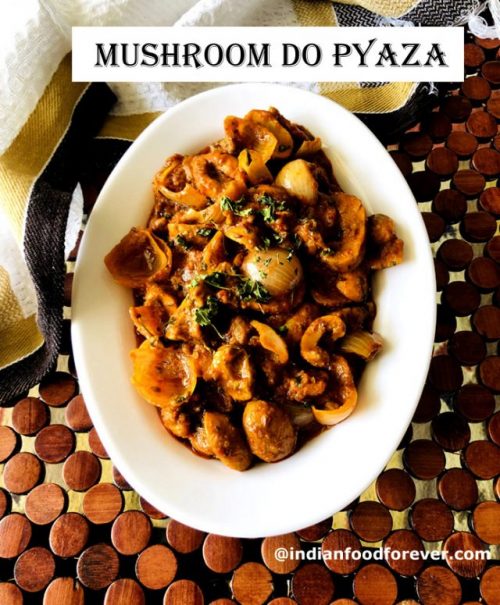 <a href="https://www.indianfoodforever.com/mushroom/mushroom-do-pyaza.html"><strong>Mushroom Do Pyaza</strong></a>